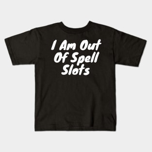 I am out of spell slots Kids T-Shirt